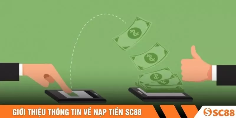 Giới thiệu thông tin về nạp tiền SC88